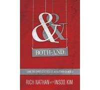 Rich Nathan Ins Both-And - Living the Christ-Centered Life in an Eit (Tascabile)