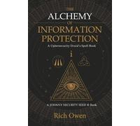 Rich Owen The Alchemy of Information Protection (Tascabile)