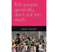 Rich people generally don’t eat too much