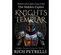 Rich Petrelli Knights Templar - The Hidden Cipher (Tascabile)