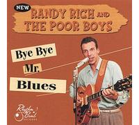 Rich, Randy & the Poor Boys - Bye Bye Mr. Blues