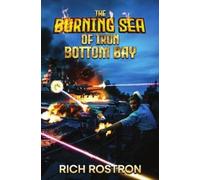 Rich Rostron The Burning Sea of Iron Bottom Bay (Tascabile)