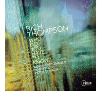 Rich Thompson Who Do You Have to Know? (CD) Album