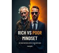 Rich vs Poor Mindset: 100 Things Poor People Do That The Rich Don't (2025)