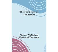 Rich W (Richard Wigginton) Thompson The Footprints of the Jesuits (Tascabile)