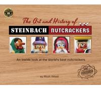 Rich West The Art and History of Steinbach Nutcrackers (Copertina rigida)