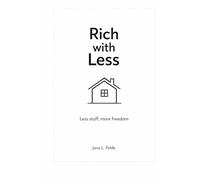 Rich with Less: Less stuff, more freedom