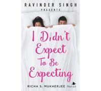 Richa S. Mukher I Didn't Expect to be Expecting (Ravinder Singh Pres (Tascabile)