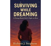 Richara J Stephens Surviving While Dreaming (Tascabile)