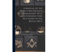Richard 1790-18 A Manual of the Three First Degrees of Freema (Copertina rigida)