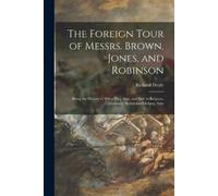 Richard 1824-1883 The Foreign Tour of Messrs. Brown, Jones, and Rob (Tascabile)