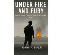 Richard A Basquill Under Fire and Fury (Tascabile)