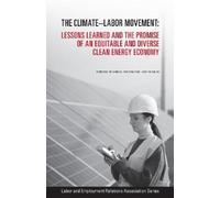 Richard A. Benton The Climate-Labor Movement (Tascabile) LERA Research Volume