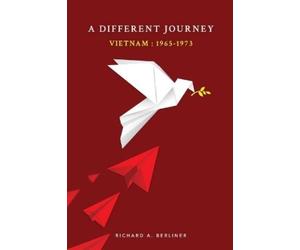 Richard A Berliner A Different Journey Vietnam (Tascabile)