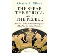Richard A. Billows The Spear, the Scroll, and the Pebble (Copertina rigida)