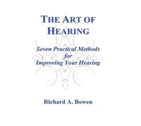 Richard A Bowen The Art of Hearing (Tascabile)