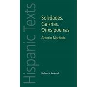 Richard A. Cardwell Soledades. Galerías. Otros Poemas (Tascabile) Hispanic Texts