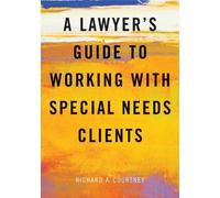 Richard A. Court A Lawyer's Guide to Working with Special Needs Clie (Tascabile)