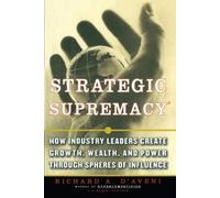 Richard A. D'aveni Strategic Supremacy (Tascabile)