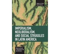Richard A. Dell Imperialism, Neoliberalism, And Social Struggles In (Tascabile)