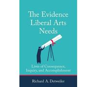 Richard A. Detweiler The Evidence Liberal Arts Needs (Tascabile)