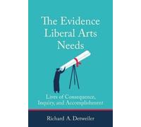 Richard A. Detweiler The Evidence Liberal Arts Needs (Tascabile)