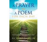 Richard A Dixon A Prayer as a Poem for Each Day (Tascabile)