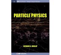 Richard A. Dunlap Particle Physics (Tascabile) IOP Concise Physics