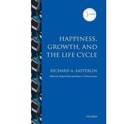 Richard A. Easterlin Happiness, Growth, and the Life Cycle (Copertina rigida)