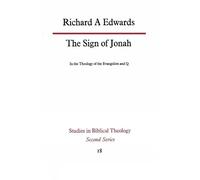 Richard A. Edwa The Sign of Jonah in the Theology of the Evangelists (Tascabile)