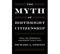 Richard A. Epstein The Myth of Birthright Citizenship (Copertina rigida)