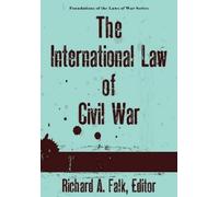 Richard A. Falk The International Law of Civil War (Copertina rigida)