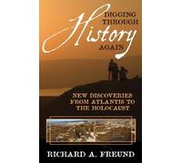 Richard A. Freund Digging through History Again (Copertina rigida)