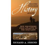 Richard A. Freund Digging through History Again (Copertina rigida)