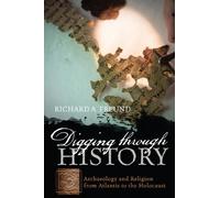 Richard A. Freund Digging through History (Copertina rigida)