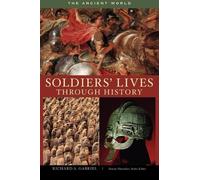 Richard A. Gabr Soldiers' Lives through History - The Ancient (Copertina rigida)
