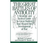 Richard A. Gabriel Donald W. Boose The Great Battles of Antiq (Copertina rigida)