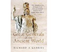 Richard A. Gabriel Great Generals of the Ancient World (Copertina rigida)