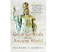 Richard A. Gabriel Great Generals of the Ancient World (Copertina rigida)