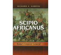 Richard A. Gabriel Scipio Africanus (Copertina rigida)