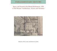 Richard A. Gaun Space and Sound in the British Parliament, 1399 to t (Tascabile)