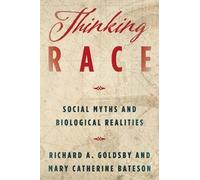 Richard A. Goldsby Mary Catherine Bateson Thinking Race (Copertina rigida)