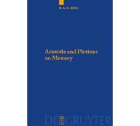 Richard A.H. King Aristotle and Plotinus on Memory (Tascabile)