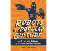 Richard A. Hall Robots in Popular Culture (Tascabile)