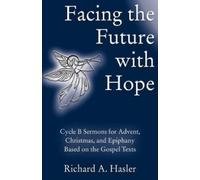 Richard A Hasler Facing the Future with Hope (Tascabile)