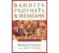 Richard A. Horsley Bandits, Prophets and Messiahs (Tascabile)