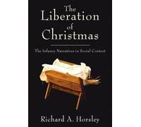 Richard A Horsley The Liberation of Christmas (Tascabile)
