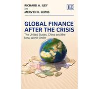 Richard A. Iley Mervyn K. Lewi Global Finance After the Crisi (Copertina rigida)