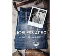 Richard A Johnson Jobless at 50 (Tascabile)