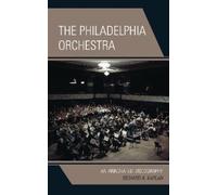 Richard A. Kaplan The Philadelphia Orchestra (Copertina rigida)
